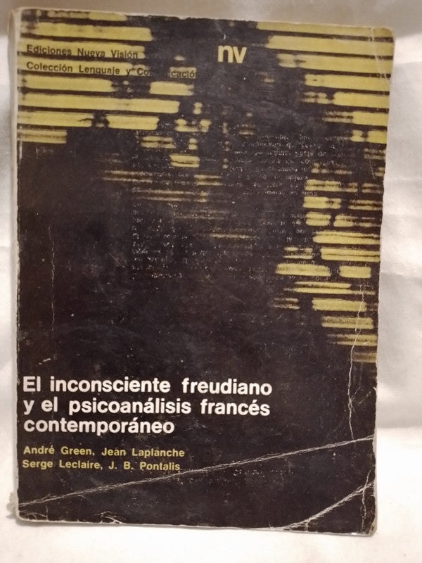 El inconsciente freudiano y el psicoanálisis francés / Green, Laplanche, Leclaire, Pontalis