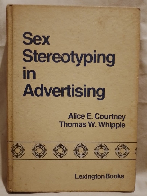Sex Stereotyping in Advertising / Courtney & Whipple