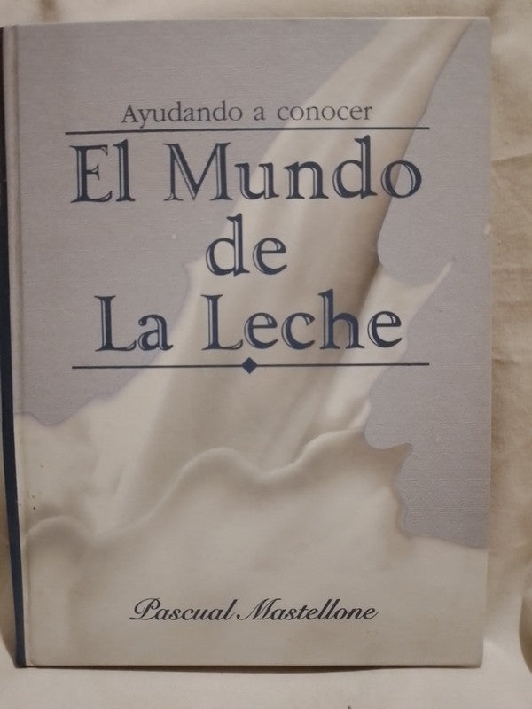 Ayudando a conocer el  mundo de la leche / Mastellone, Pascual