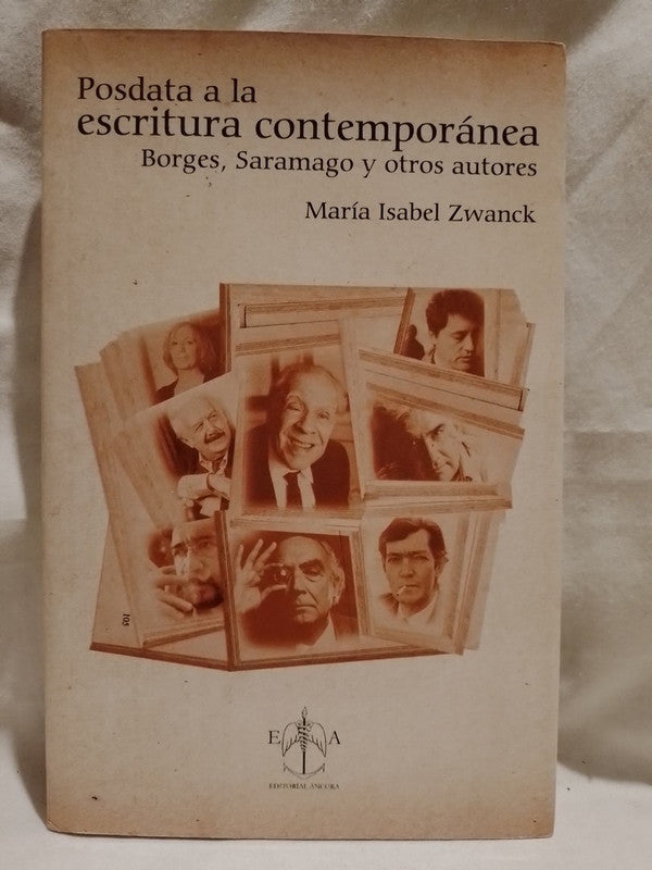 Posdata a la escritura contemporánea Borges, Saramago y otros autores / Zwanck, María Isabel