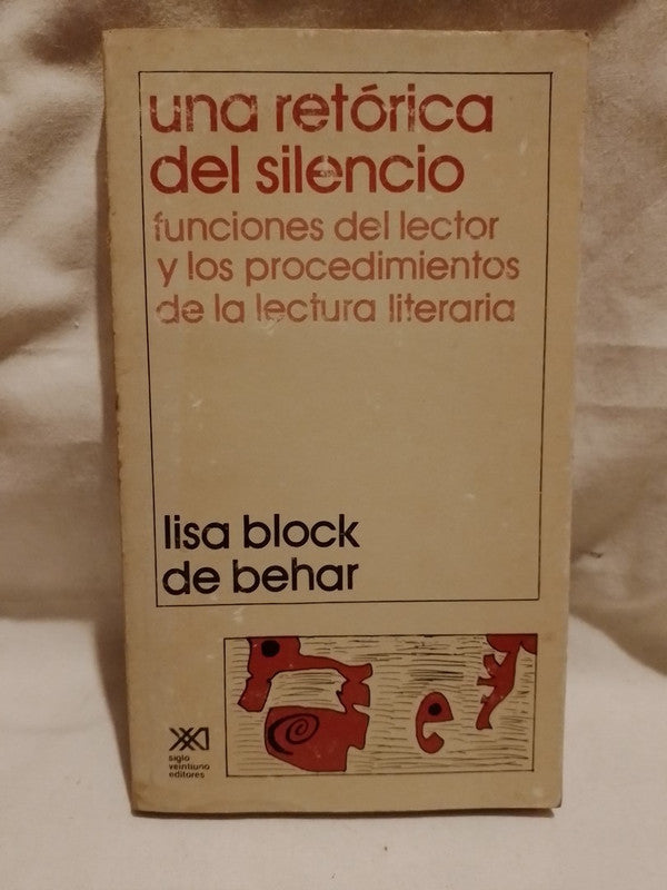 Una retórica del silencio Funciones del lector / Block de Behar, Lisa
