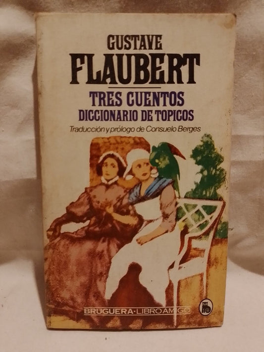 Tres cuentos. Diccionario de tópicos / Flaubert, Gustave