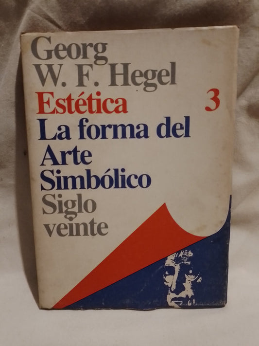 Estética tomo 3 La forma del Arte Simbólico / Hegel, G.W.F.