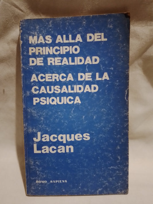 Más allá del principio de realidad / Acerca de la causalidad psíquica / Lacan, Jacques