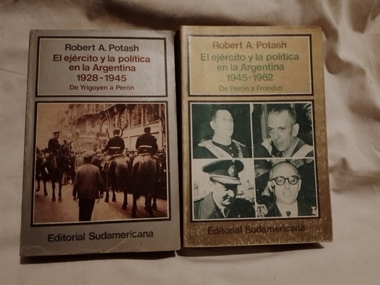 El ejército y la política en la Argentina 1928-1962 2 tomos / Potash, Robert