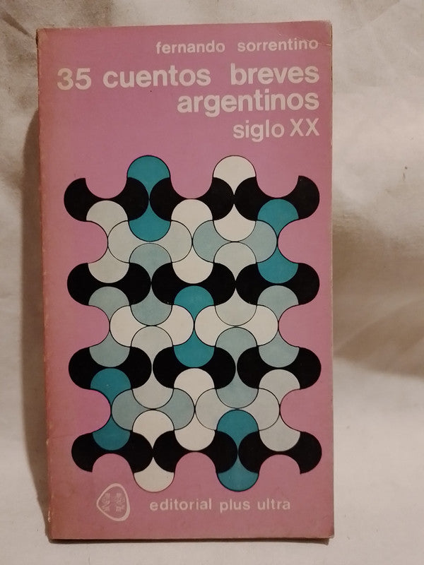 35 Cuentos breves argentinos Siglo XX / Sorrentino, Fernando (compilador)