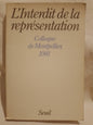L'Interdit de la représentation Colloque de Montpellier 1981 / Colloque de Montpellier