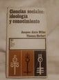 Ciencias Sociales: ideología y conocimiento / Alain Miller, Herbert