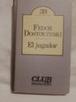 El jugador / Dostoyevski, Fedor