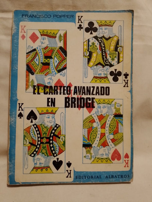 El carteo avanzado en bridge / Popper, Francisco