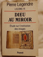Dieu au miroir Leçons III / Legendre, Pierre
