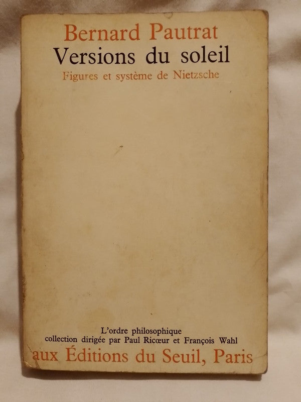 Versions du soleil. Figures et système de Nietzsche / Pautrat, Bernard