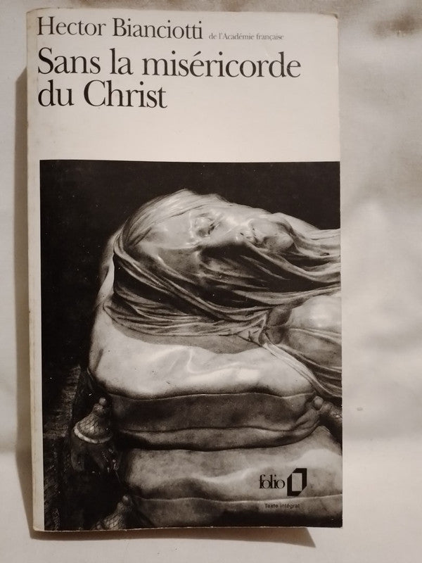 Sans la miséricorde du Christ / Bianciotti, Héctor