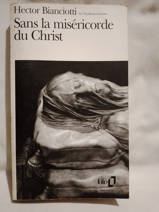 Sans la miséricorde du Christ / Bianciotti, Héctor