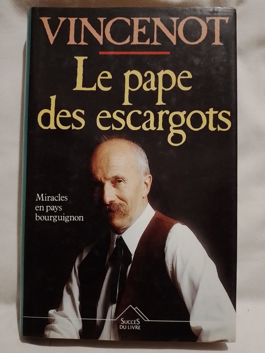 Le pape des escargots / Vincenot, Henri