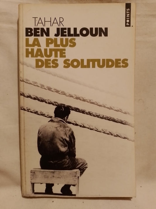 La plus haute des solitudes / Ben Jelloun, Tahan