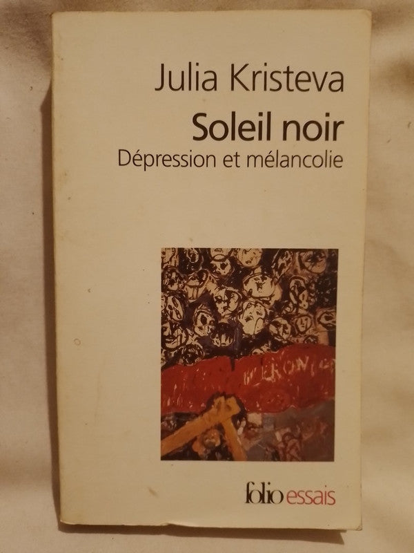 Soleil noir Dépression et mélancolie / Kristeva, Julia