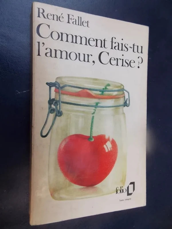 Comment Fais-tu L'amour, Cerise? - René Fallet  (en Francés)