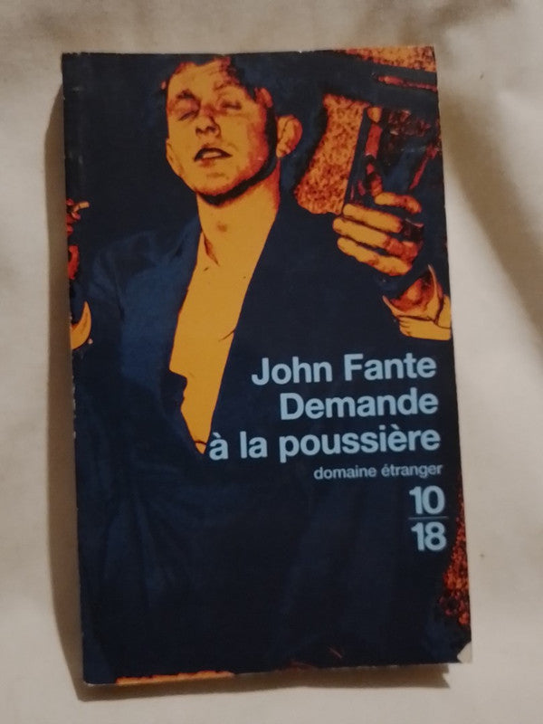 Demande 'a la poussière / Fante, John