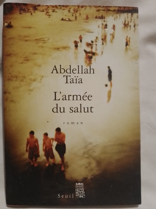 L'armée du salut / Taïa, Abdellaah