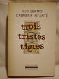 Trois tristes tigres / Cabrera Infante, Guillermo