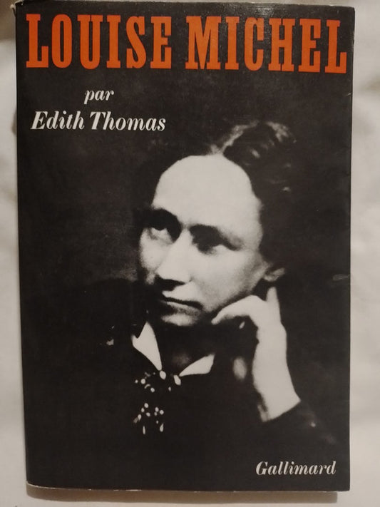 Louise Michel ou la Velléda de l'anarchie / Thomas, Edith