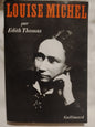 Louise Michel ou la Velléda de l'anarchie / Thomas, Edith