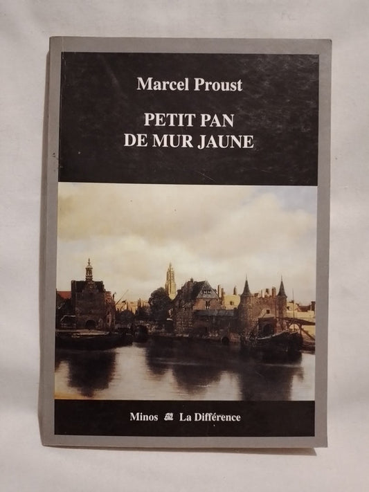 Petit Pan de mur jaune / Proust, Marcel