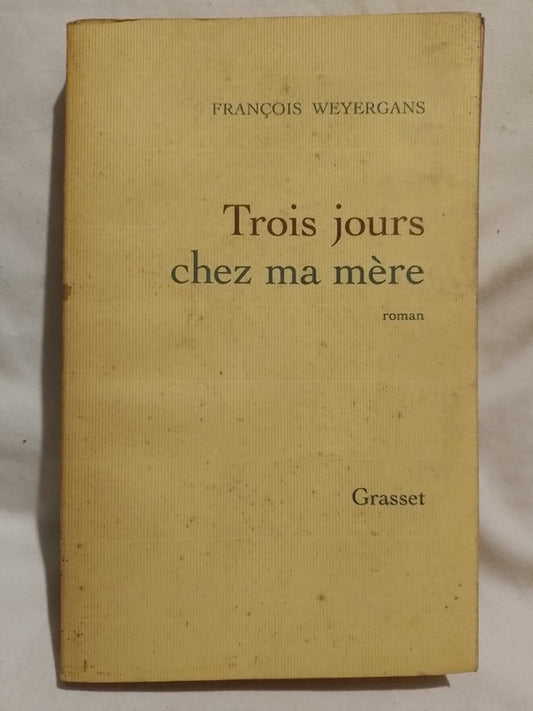 Trois jours chez ma mère / Weyergans, François
