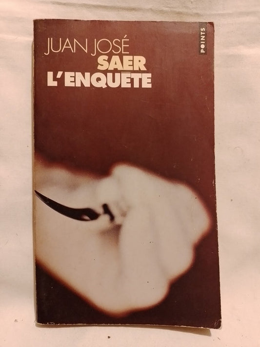L'enquete / Saer, Juan José
