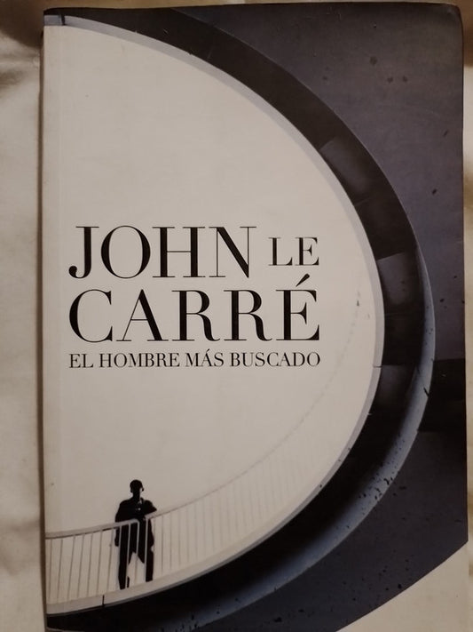 El hombre más buscado / Le Carré, John