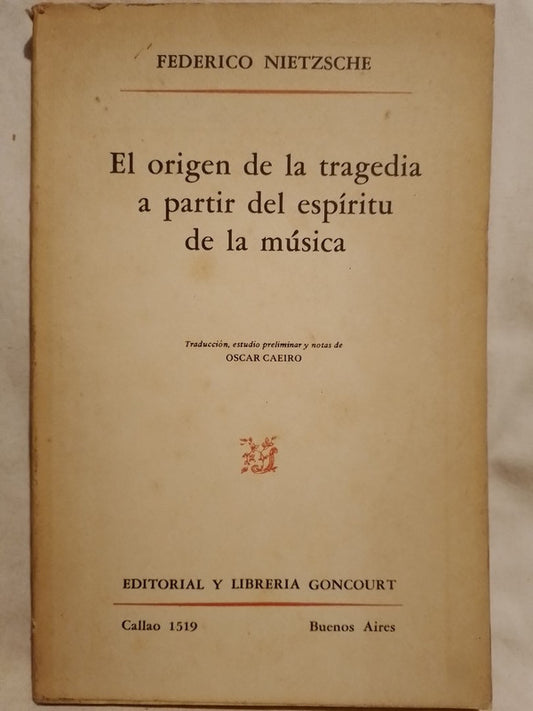 El origen de la tragedia a partir del espíritu de la música / Nietzsche Friedrich