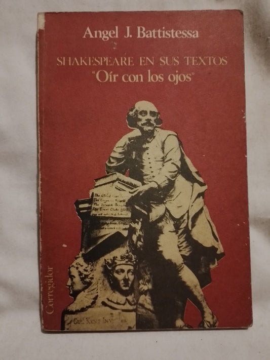 Shakespeare en sus textos "Oír con los ojos" / Battistessa, Ángel J.