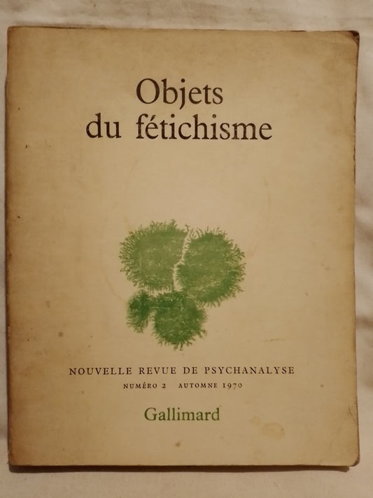Objets du fétichisme Nouvelle Revue de Psychanalyse Nº 2 / Varios