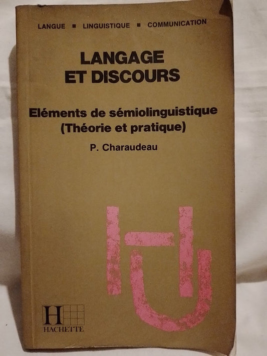 Langage et Discours Eléments de sémiolinguistique / Charaudeau, P.