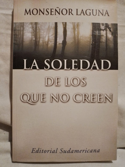 La soledad de los que no creen / Laguna (Monseñor)