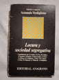 Locura y sociedad segregativa / Verdiglione, Armando (compilador)