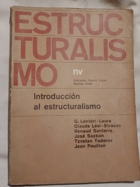 Introducción al Estructuralismo / Lantéri-Laura Lévi-Strauss Sazbón, Todorov
