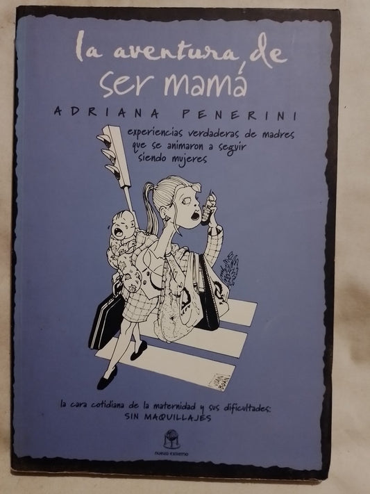 La aventura de ser mamá / Penerini, Adriana