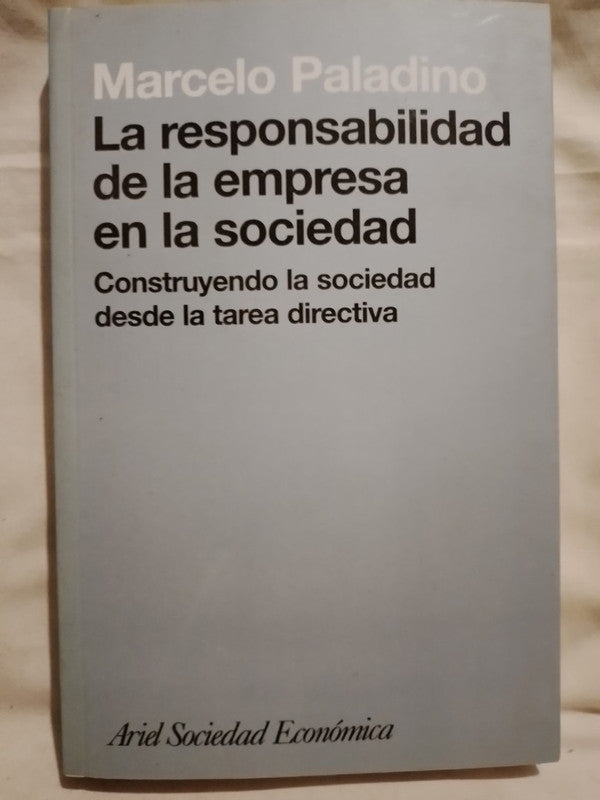 La responsabilidad de la empresa en la sociedad / Paladino, Marcelo