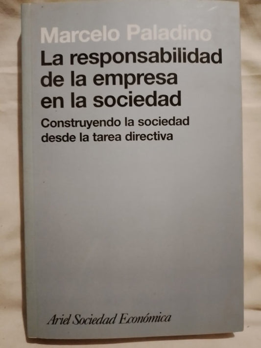 La responsabilidad de la empresa en la sociedad / Paladino, Marcelo