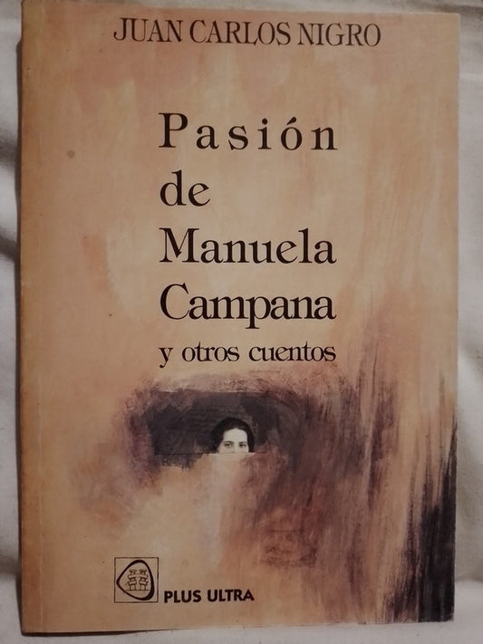 Pasión de Manuela Campana y otros cuentos / Nigro, Juan Carlos