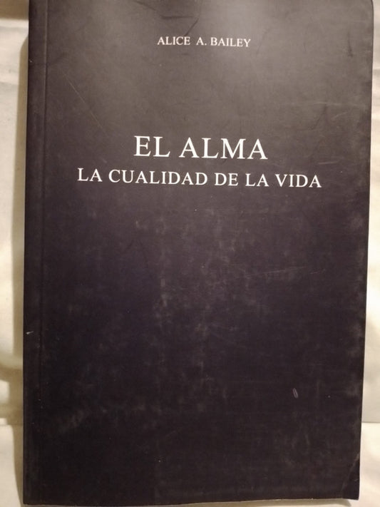 El Alma La Cualidad de la Vida / Bailey, Alice