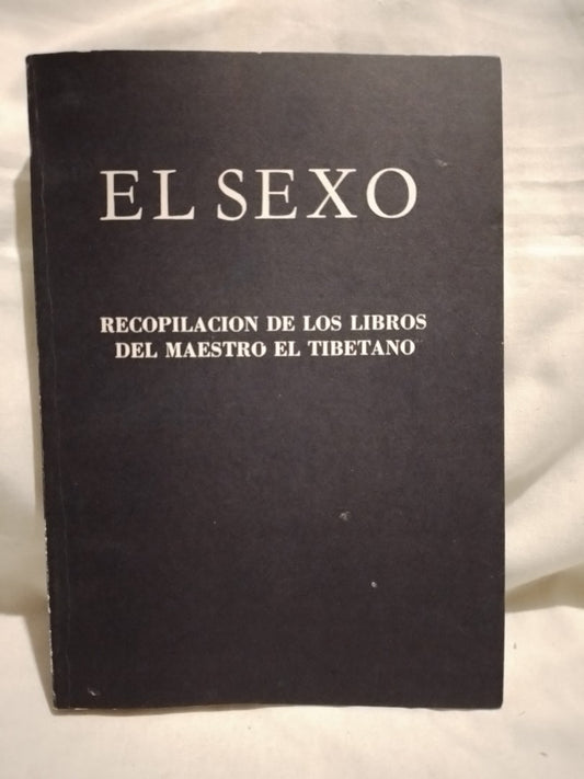 El sexo Recopilación de los libros del maestro El tibetano / Bailey, Alice