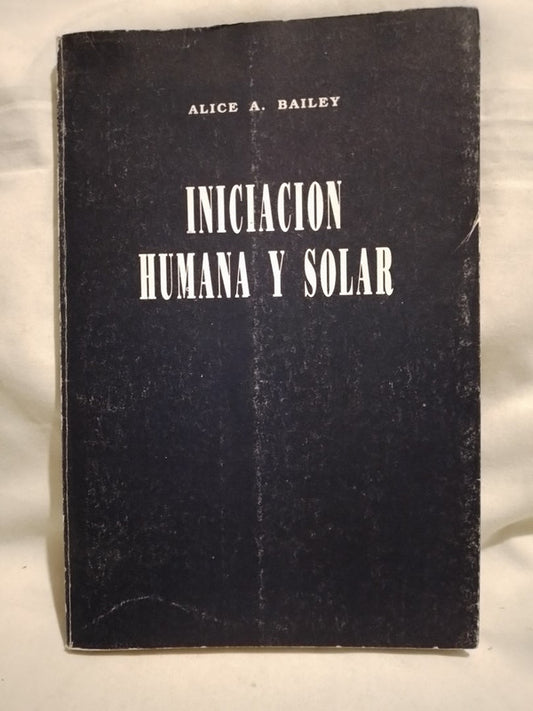 Iniciación Humana y Solar / Bailey, Alice