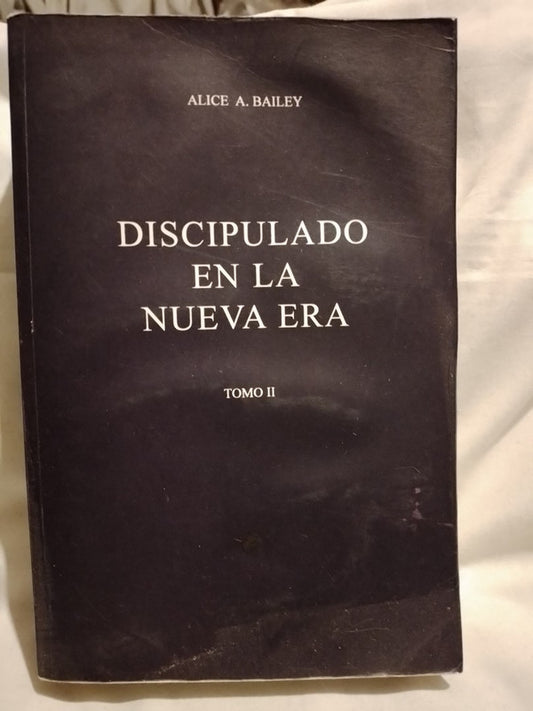 Discipulado en la Nueva Era Tomo II / Bailey, Alice