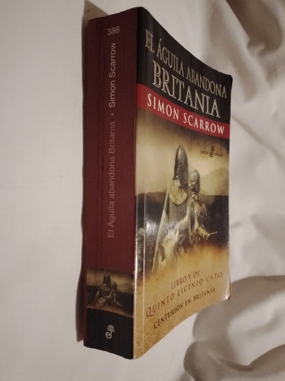El águila abandona Britania Libro V de Quinto Licinio Cato - Scarrow, Simon