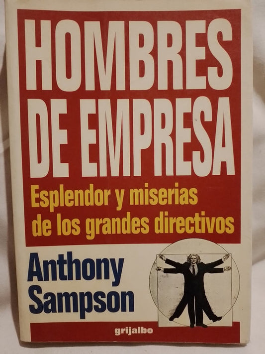Hombes de empresa Esplendor y miserias de los grandes directivos - Anthony Sampson