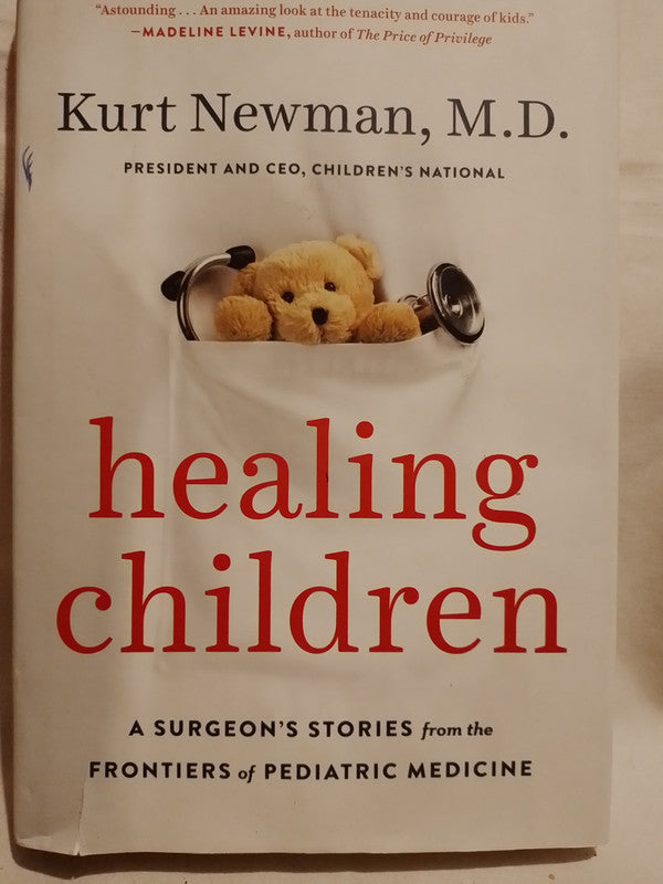 Healing Children A Surgeon Stories from Frontiers of Pediatric Medicine - Kurt Newman