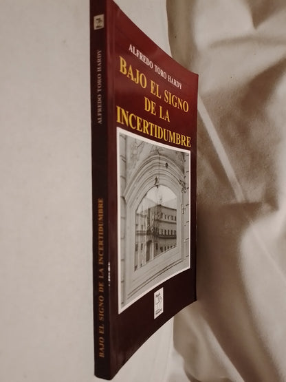 Bajo el signo de la incertidumbre - Alfredo Toro Hardy